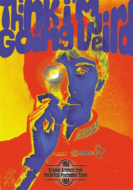 Think Im Going Weird: Original Artefacts From The British Psychedelic Scene 1966-68 (CD) [Hardback Book edition] (2024)