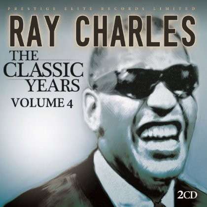 The Classic Years Vol. 4 - Ray Charles - Musik - PRESTIGE ELITE RECORDS - 5032427125009 - 8. juli 2013