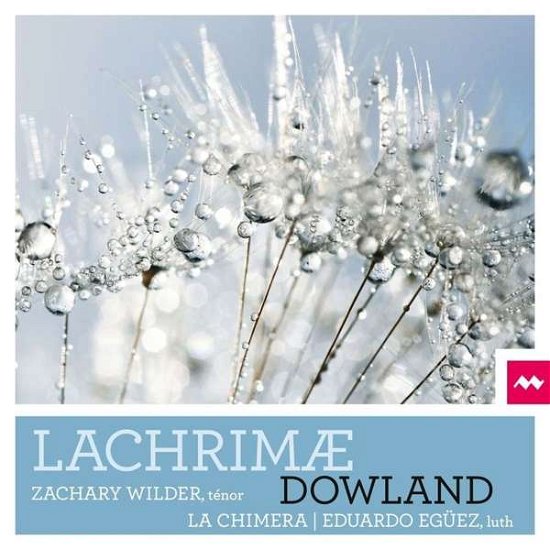 Cover for Wilder, Zachary / La Chimera · Dowland Lachrimae (CD) (2021)