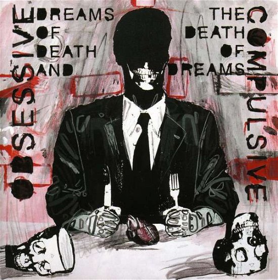 Cover for Obsessive Compulsive · Dreams of Death &amp; the Death of Dreams (CD) (2010)