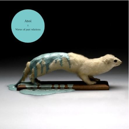 Atoi · Waves of Past Relations (CD) (2017)