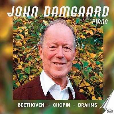 Cover for John Damgaard · Ludwig Van Beethoven / Frederic Chopin / Johannes Brahms: Piano Works (CD) (2022)