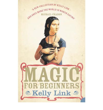 Cover for Kelly Link · Magic for Beginners (Paperback Book) (2007)