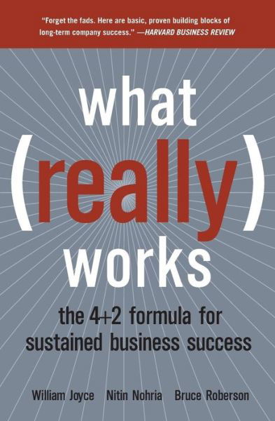 Cover for Bruce Roberson · What Really Works: the 4+2 Formula for Sustained Business Success (Paperback Book) [Reprint edition] (2019)