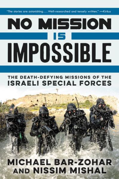 No Mission Is Impossible: The Death-Defying Missions of the Israeli Special Forces - Michael Bar-Zohar - Books - HarperCollins - 9780062379009 - November 15, 2016