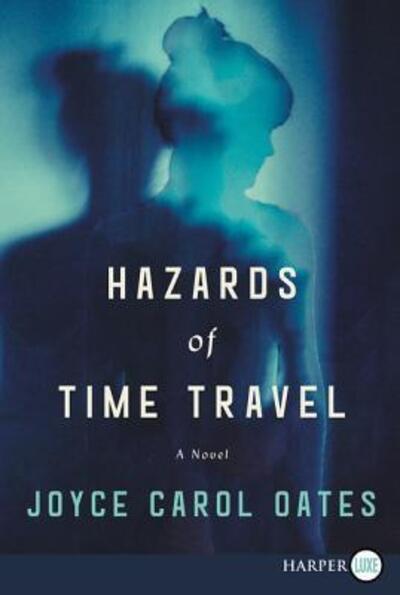 Cover for Joyce Carol Oates · Hazards of Time Travel (Paperback Book) (2021)