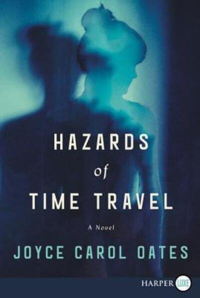 Cover for Joyce Carol Oates · Hazards of Time Travel (Paperback Book) (2018)
