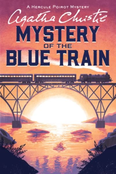 Cover for Agatha Christie · The Mystery of the Blue Train: A Hercule Poirot Mystery: The Official Authorized Edition - Hercule Poirot Mysteries (Paperback Bog) (2022)