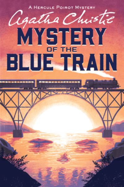 The Mystery of the Blue Train: A Hercule Poirot Mystery: The Official Authorized Edition - Hercule Poirot Mysteries - Agatha Christie - Books - HarperCollins - 9780063088009 - August 23, 2022