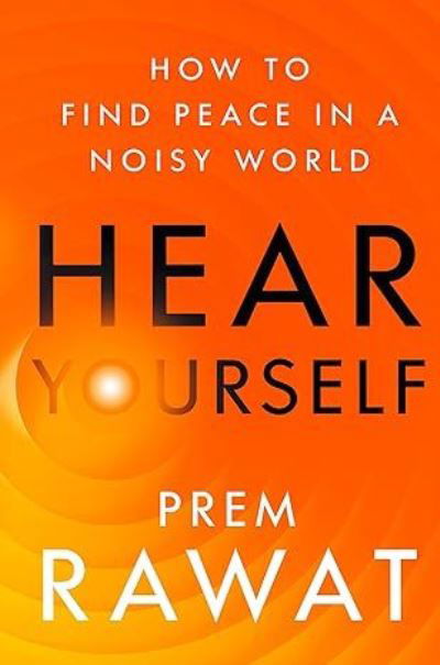 Hear Yourself - Prem Rawat - Książki - Blackstone Audio, Incorporated - 9780063215009 - 30 września 2021