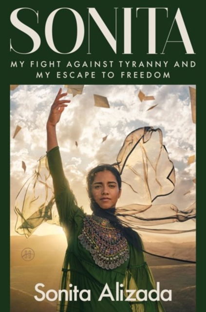 Cover for Sonita Alizada · Sonita: My Fight Against Tyranny and My Escape to Freedom (Hardcover Book) (2025)