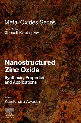 Cover for Nanostructured Zinc Oxide: Synthesis, Properties and Applications - Metal Oxides (Paperback Book) (2021)