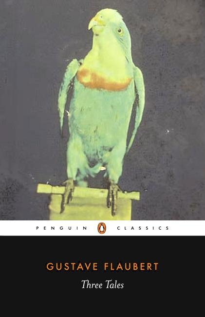 Three Tales - Gustave Flaubert - Boeken - Penguin Books Ltd - 9780140448009 - 27 januari 2005