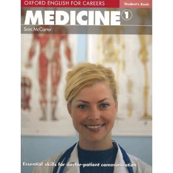 Cover for Sam McCarter · Oxford English for Careers: Medicine 1: Student's Book - Oxford English for Careers: Medicine 1 (Paperback Book) (2009)