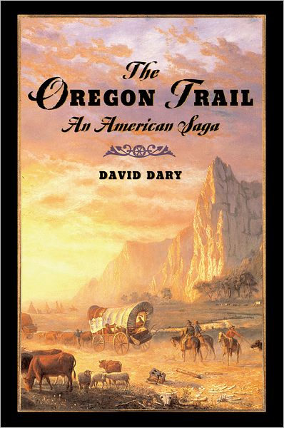 Cover for David Dary · The Oregon Trail: an American Saga (Paperback Book) (2005)