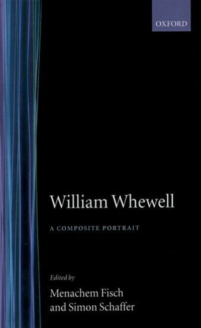 Cover for Fisch · William Whewell: A Composite Portrait (Hardcover Book) (1991)