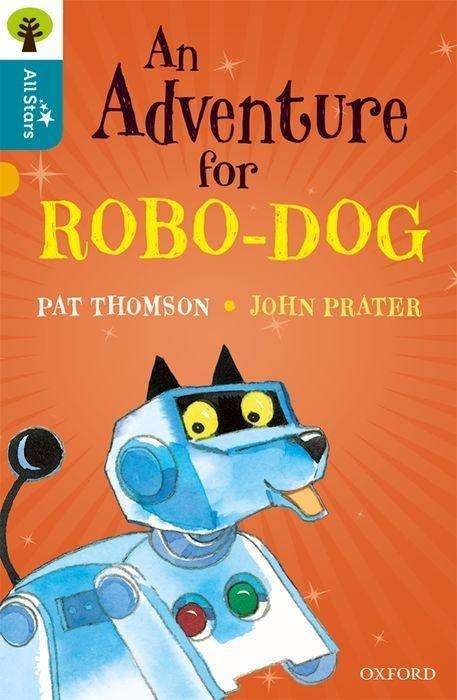 Cover for Thomson · Oxford Reading Tree All Stars: Oxford Level 9 An Adventure for Robo-dog: Level 9 - Oxford Reading Tree All Stars (Paperback Book) (2024)