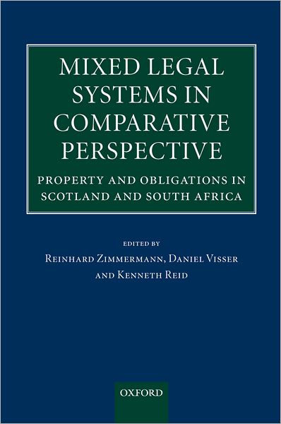 Cover for Reinhard Zimmermann · Mixed Legal Systems in Comparative Perspective: Property and Obligations in Scotland and South Africa (Gebundenes Buch) (2005)