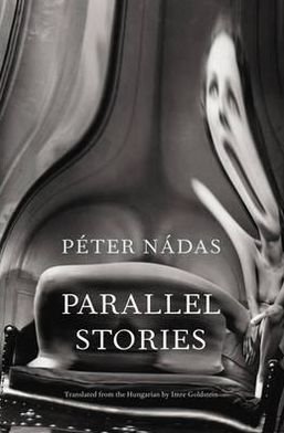 Cover for Peter Nadas · Parallel Stories (Hardcover bog) (2011)
