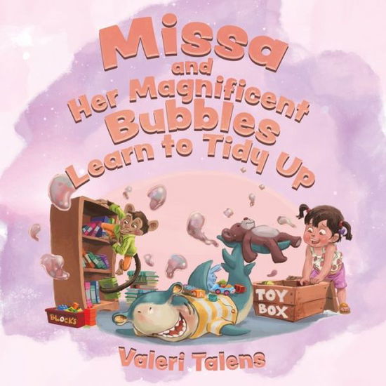 Cover for Valeri Talens · Missa and Her Magnificent Bubbles Learn to Tidy Up (Paperback Book) (2019)