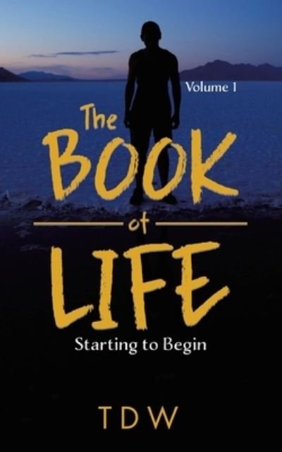 The Book of Life - Tdw - Bøger - Tellwell Talent - 9780228830009 - 23. marts 2021