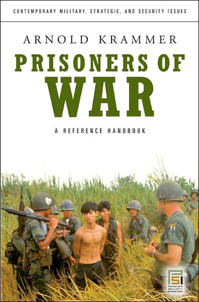 Cover for Arnold Krammer · Prisoners of War: A Reference Handbook - Contemporary Military, Strategic, and Security Issues (Hardcover Book) (2007)