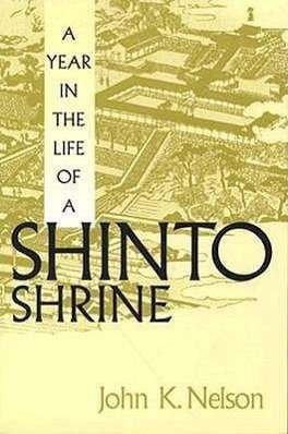 Cover for John K. Nelson · A Year in the Life of a Shinto Shrine - A Year in the Life of a Shinto Shrine (Paperback Book) (1996)