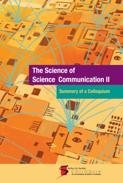 The Science of Science Communication II: Summary of a Colloquium - Arthur M. Sackler - Books - National Academies Press - 9780309292009 - March 12, 2014