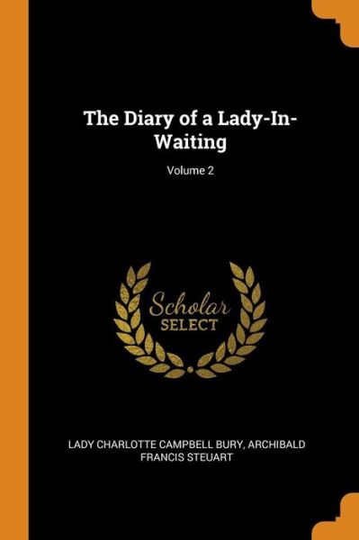 Cover for Lady Charlotte Campbell Bury · The Diary of a Lady-In-Waiting; Volume 2 (Paperback Book) (2018)