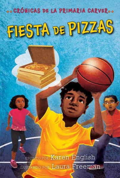 Fiesta De Pizzas: Pizza Party (Spanish edition) - The Carver Chronicles - Karen English - Książki - HarperCollins - 9780358252009 - 22 września 2020