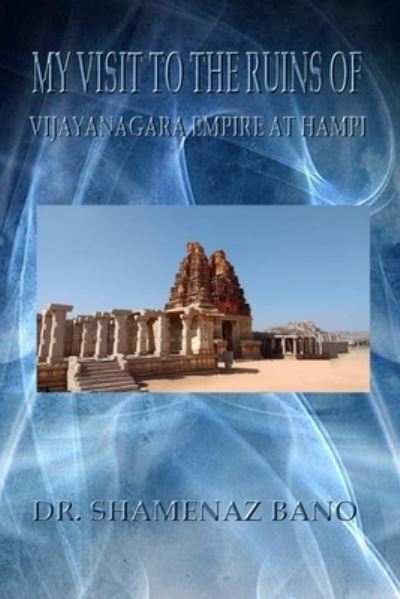 Cover for Shamenaz Bano · My Visit to the Ruins of Vijayanagara Empire at Hampi (Book) (2018)