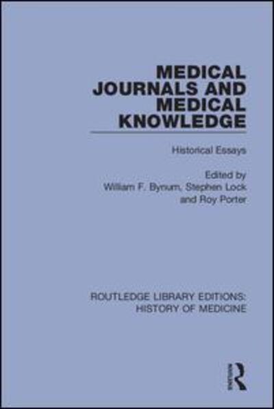 Cover for William F. Bynum · Medical Journals and Medical Knowledge: Historical Essays - Routledge Library Editions: History of Medicine (Paperback Book) (2020)
