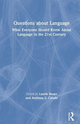Cover for Laurie Bauer · Questions About Language: What Everyone Should Know About Language in the 21st Century (Hardcover Book) (2020)