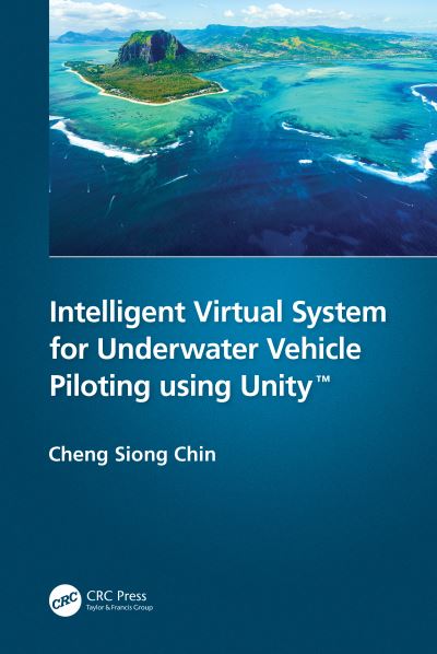 Cover for Chin, Cheng Siong (Newcastle University, Singapore.) · Intelligent Virtual System for Underwater Vehicle Piloting using Unity™ (Paperback Book) (2024)