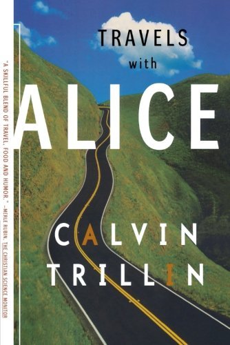 Travels with Alice - Calvin Trillin - Livres - Farrar, Straus and Giroux - 9780374526009 - 23 juillet 1999