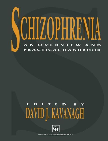 David John Kavanagh · Schizophrenia: An overview and practical handbook (Paperback Book) [Softcover reprint of the original 1st ed. 1992 edition] (1992)