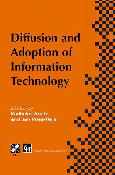 Diffusion and Adoption of Information Technology: Proceedings of the First Ifip Wg 8.6 Working Conference on the Diffusion and Adoption of Information Technology, Oslo, Norway, October 1995 - Ifip Advances in Information and Communication Technology - Karlheinz Kautz - Books - Chapman and Hall - 9780412756009 - April 30, 1996