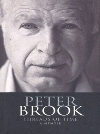 Cover for Peter Brook · Peter Brook: Threads of Time - Biography and Autobiography (Paperback Book) (1999)