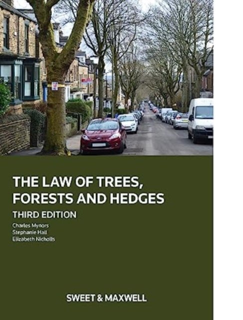 Cover for Dr Charles Mynors · The Law of Trees, Forests and Hedges (Hardcover Book) (2022)