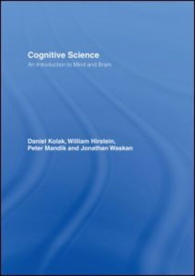 Cognitive Science: An Introduction to Mind and Brain - Kolak, Daniel (William Paterson University, USA) - Bøker - Taylor & Francis Ltd - 9780415221009 - 29. september 2006