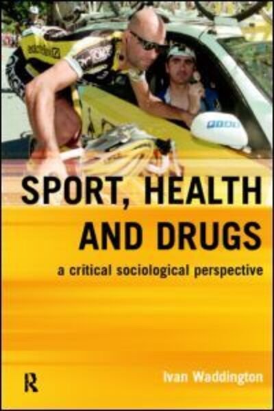 Cover for Andy Smith · Sport, Health and Drugs: a Critical Sociological Perspective (Paperback Bog) (2000)