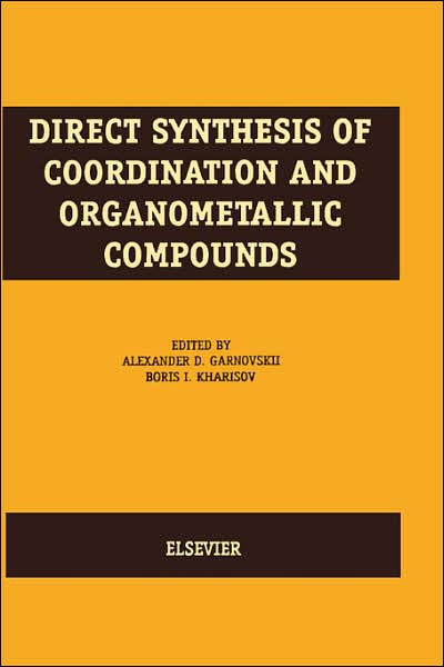 Cover for Garnovskii, A.D. (Rostov State University, Russia) · Direct Synthesis of Coordination and Organometallic Compounds (Hardcover Book) (1999)