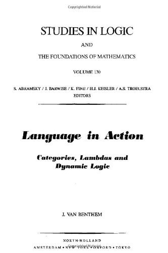 Cover for Van Benthem, J. (University of Amsterdam, Institute for Logic, Language and Computation, Amsterdam, the Netherlands) · Language in Action: Categories, Lambdas and Dynamic Logic - Studies in Logic and the Foundations of Mathematics (Hardcover bog) (1991)