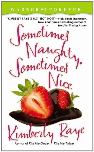 Cover for Kimberly Raye · Sometimes Naughty Sometimes Nice (Taschenbuch) (2005)