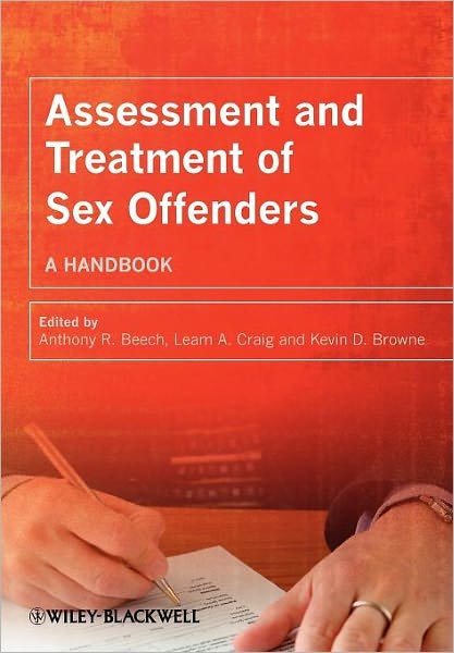 Assessment and Treatment of Sex Offenders: A Handbook - AR Beech - Boeken - John Wiley & Sons Inc - 9780470019009 - 27 maart 2009