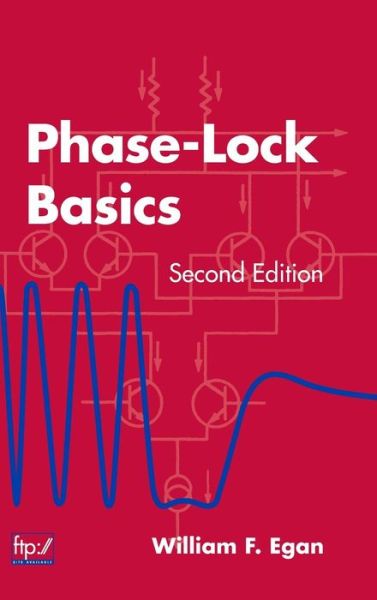 Phase-Lock Basics - IEEE Press - Egan, William F. (Sylvania Systems Group, GTE Products Corp.) - Bøger - John Wiley & Sons Inc - 9780470118009 - 1. november 2007