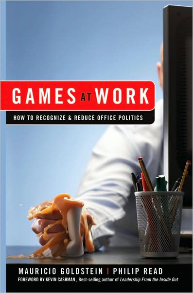 Cover for Mauricio Goldstein · Games At Work: How to Recognize and Reduce Office Politics (Hardcover Book) (2009)