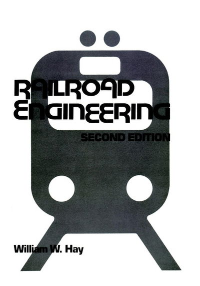 Cover for Hay, William W. (Professor Emeritis of Railway Civil Engineering, University of Illinois, Urbana) · Railroad Engineering (Innbunden bok) (1982)