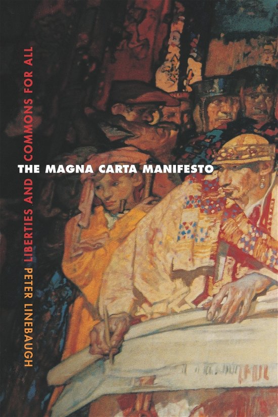 Cover for Linebaugh, Peter, Ph.D. · The Magna Carta Manifesto: Liberties and Commons for All (Pocketbok) [Abridged edition] (2009)