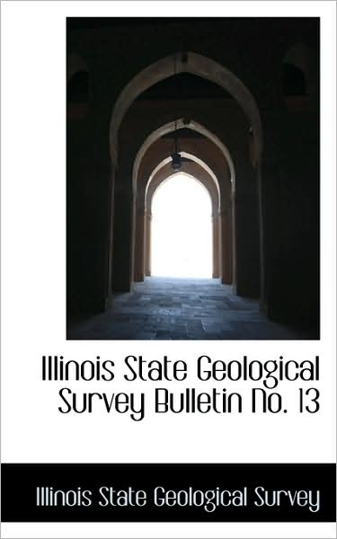 Cover for Illinois State Geological Survey · Illinois State Geological Survey Bulletin No. 13 (Paperback Book) (2009)